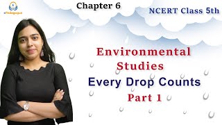 NCERT Class 5 EVS Chapter-6 | PART 1 | Every Drop Counts Class 5 EVS | Save Water Save Life | eP