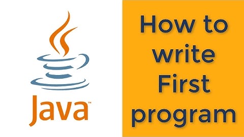 Writting First program in java