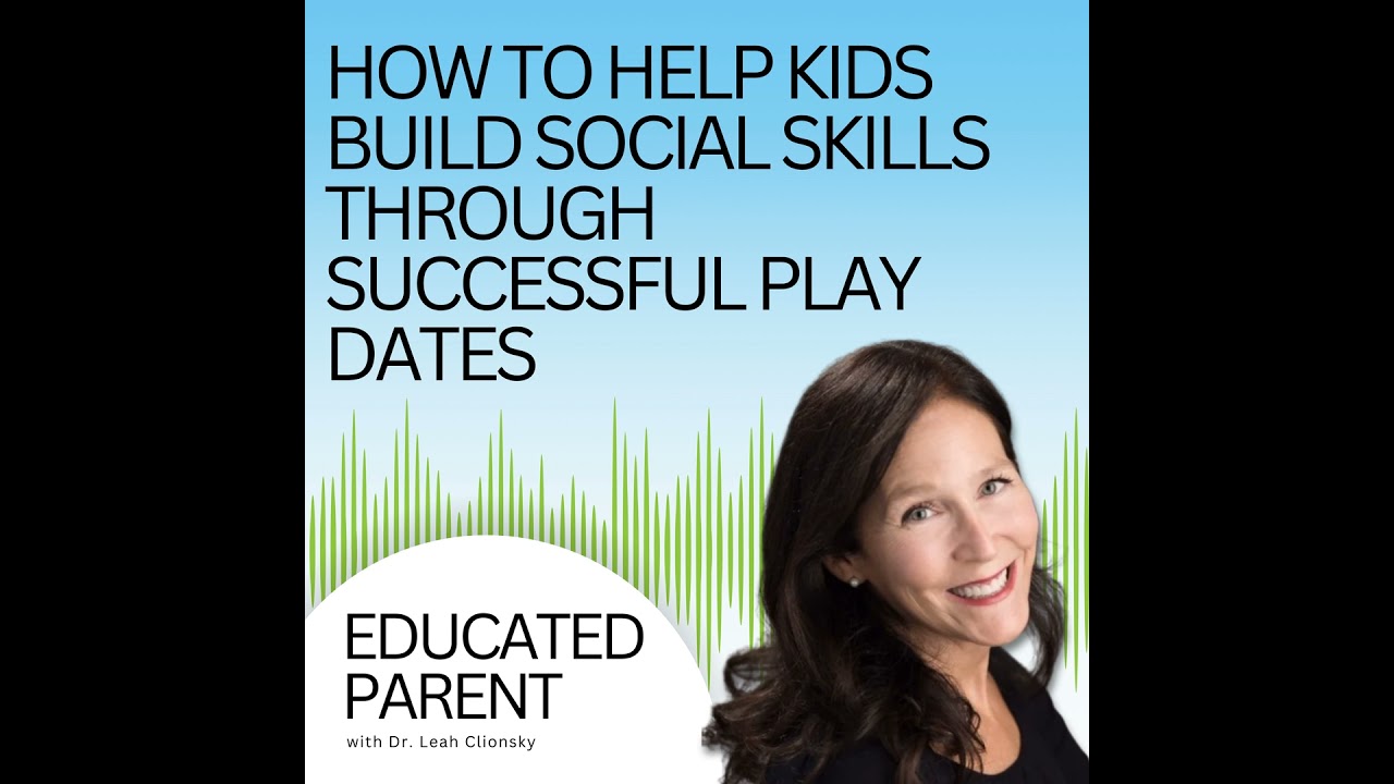How to Help Kids Build Social Skills Through Successful Play Dates With Maria Hammond, Ph.D.