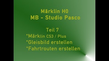 # 7 Märklin Eisenbahn H0 mit Central Station CS3 / Plus Gleisbild und Fahrstrasse erstellen Teil 7