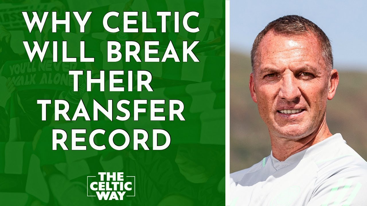 Celtic Are About To SMASH Transfer Record This Summer - 2 Jul, Champions 67