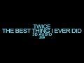 TWICE(트와이스) - The Best Thing I Ever Did(올해 제일 잘한 일) (3D Audio Version)