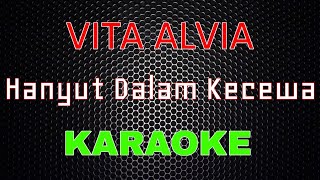 Vita Alvia - Hanyut Dalam Kecewa [Karaoke] | LMusical