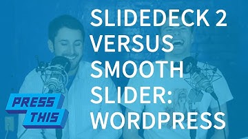 SlideDeck 2 vs Smooth Slider - WordPress Slider Plugins - PressThis