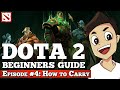 Dota 2 Beginners Guide [Episode #4: How to Carry]