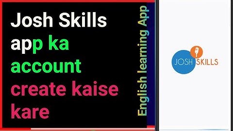 Josh skil Learning app ma logion kaise kare// Josh english app account create kaise kare