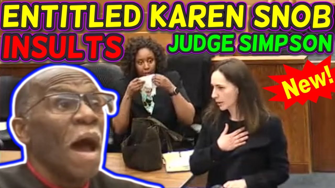 Uppity Entitled KAREN Insults Judge Simpson! Demands Charges Dropped #karens