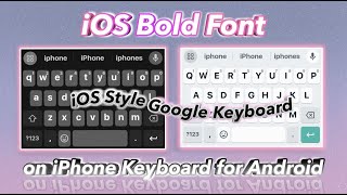 iPhone Bold Font Keyboard on any Android (GBoard) 🩷🔥