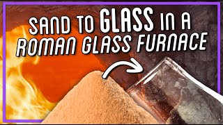 Making Glass with a Roman Style Furnace