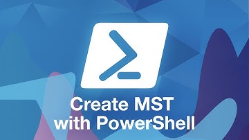 Create an MST using PowerShell commands