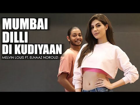 Mumbai Dilli Di Kudiyaan Melvin Louis Ft Elnaaz Norouzi