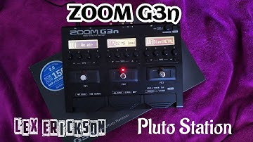 Zoom G3N (Pluto station - original track by Lex Erickson)