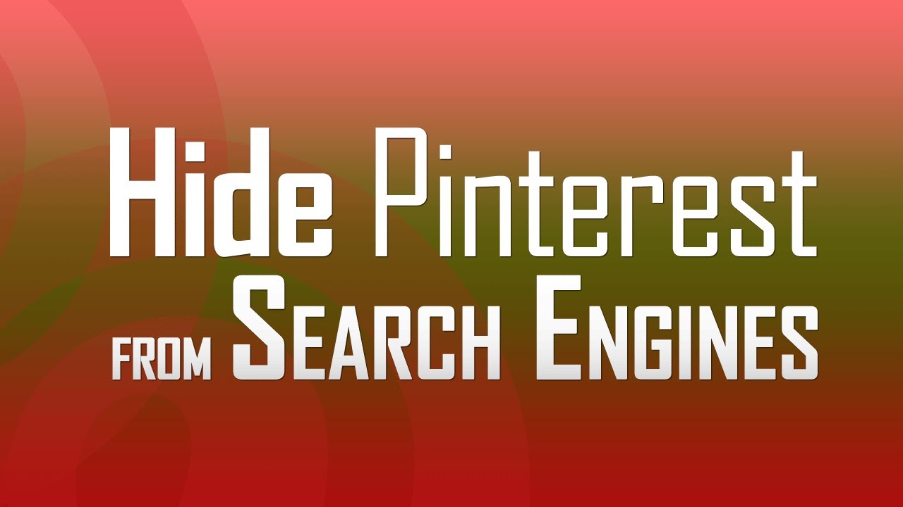 Hide iPinteresti Profile from Google iSearchi iEnginei YouTube