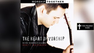 Video thumbnail of "Matt Redman - The Heart of Worship"
