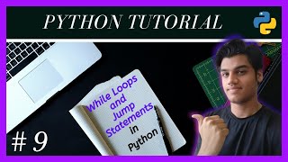 While loop and jump statements in Python | Python programming tutorials