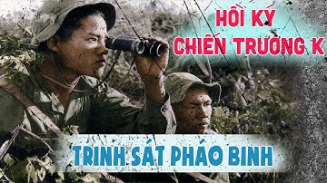 32 (1) - Chiến trường K: HỒI ỨC LÍNH TRINH SÁT PHÁO BINH...! Tập 1