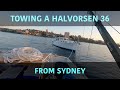 Towing a Halvorsen 36 from Sydney