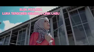 ELSA PITALOKA --- LUKA TERGORES KEMBALI ( LIRIK LAGU ) #elsapitaloka #liriklagu