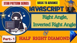 Star Pattern Series 🌟| Part :1| Define Right Angle, Inverted Right Angle & Half Right Diamond 💎🧐🧮🖥️