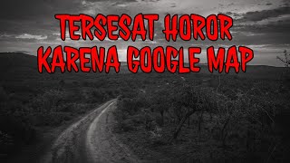 Cerita Horor 35 | PERJALANAN HOROR NAIK MOBIL - TERSESAT KARENA GOOGLE MAPS | Podcast Horror Story