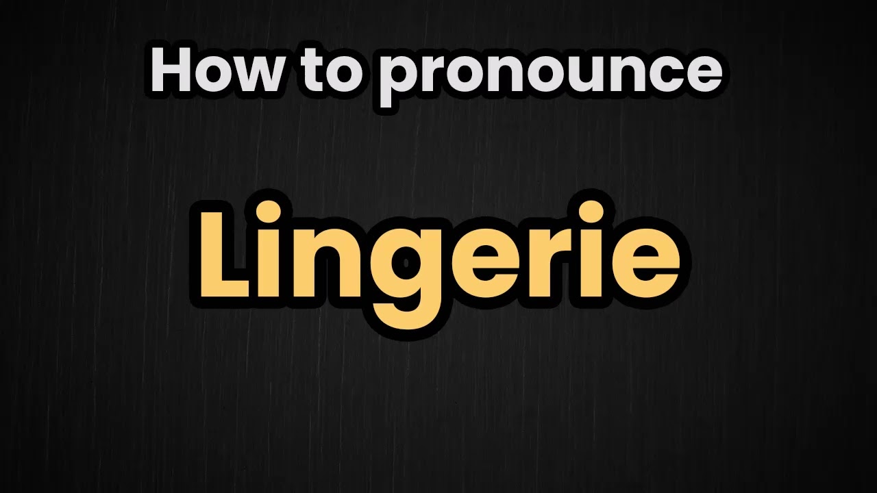 Lingerie Pronunciation | How To Say Lingerie