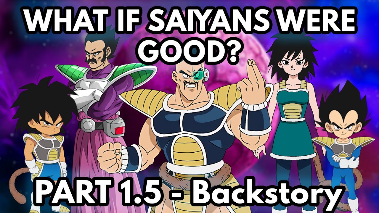 What if Saiyans Were Good? (Part 1.5 - Backstory)