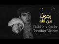 Gökhan Kırdar Tanridan Diledim Kurtlar Vadisi مترجمة عربي 