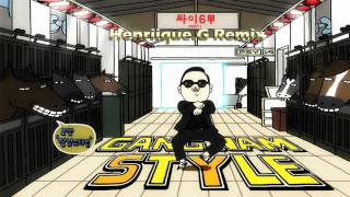 PSY   Gangnam Style HenriiqueG Remix