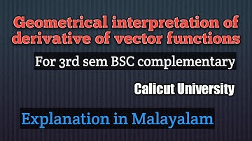 Geometric interpretation of derivative of vector functions | 3rd sem complementary |Calicut Universi