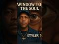 Styles P Drops Raw Wisdom In Window To The Soul Real Ones Feel This mp3