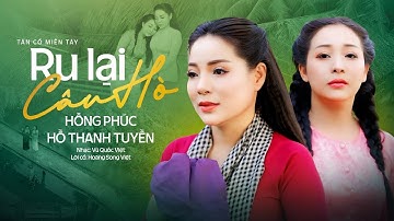 Vọng Cổ Nghe Nứt Lòng Khán Giả ❤️ RU LẠI CÂU HÒ - Ns Hồng Phúc ft.Ns Hồ Thanh Tuyền
