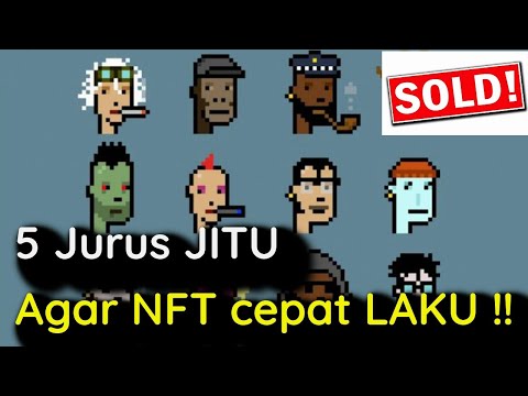 5 Cara Agar NFT LAKU TERJUAL (TRIK ke-5 yg Paling MANJUR !!)