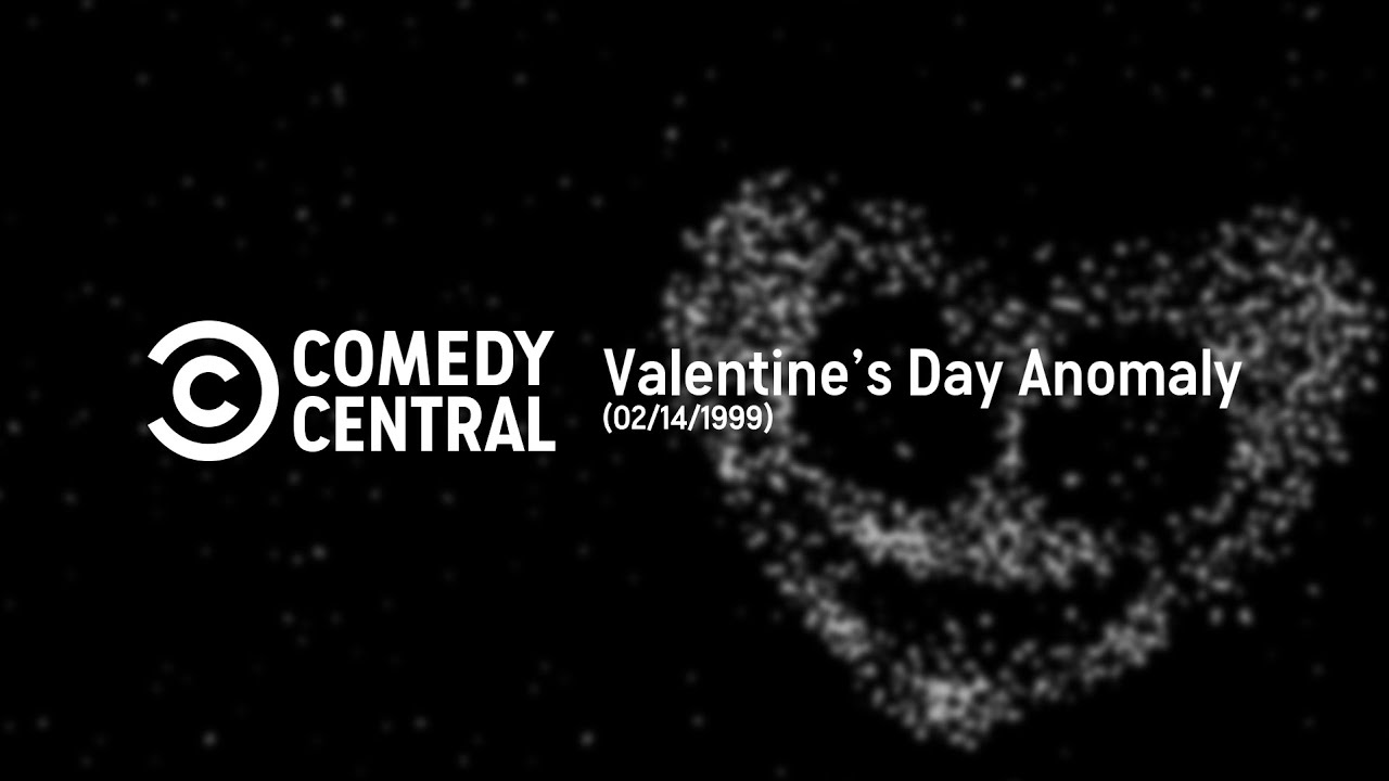Comedy Central's Valentine's Day Anomaly (REMAKE; OLD)
