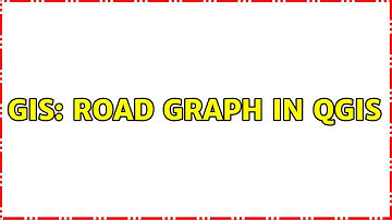 GIS: Road Graph in QGIS