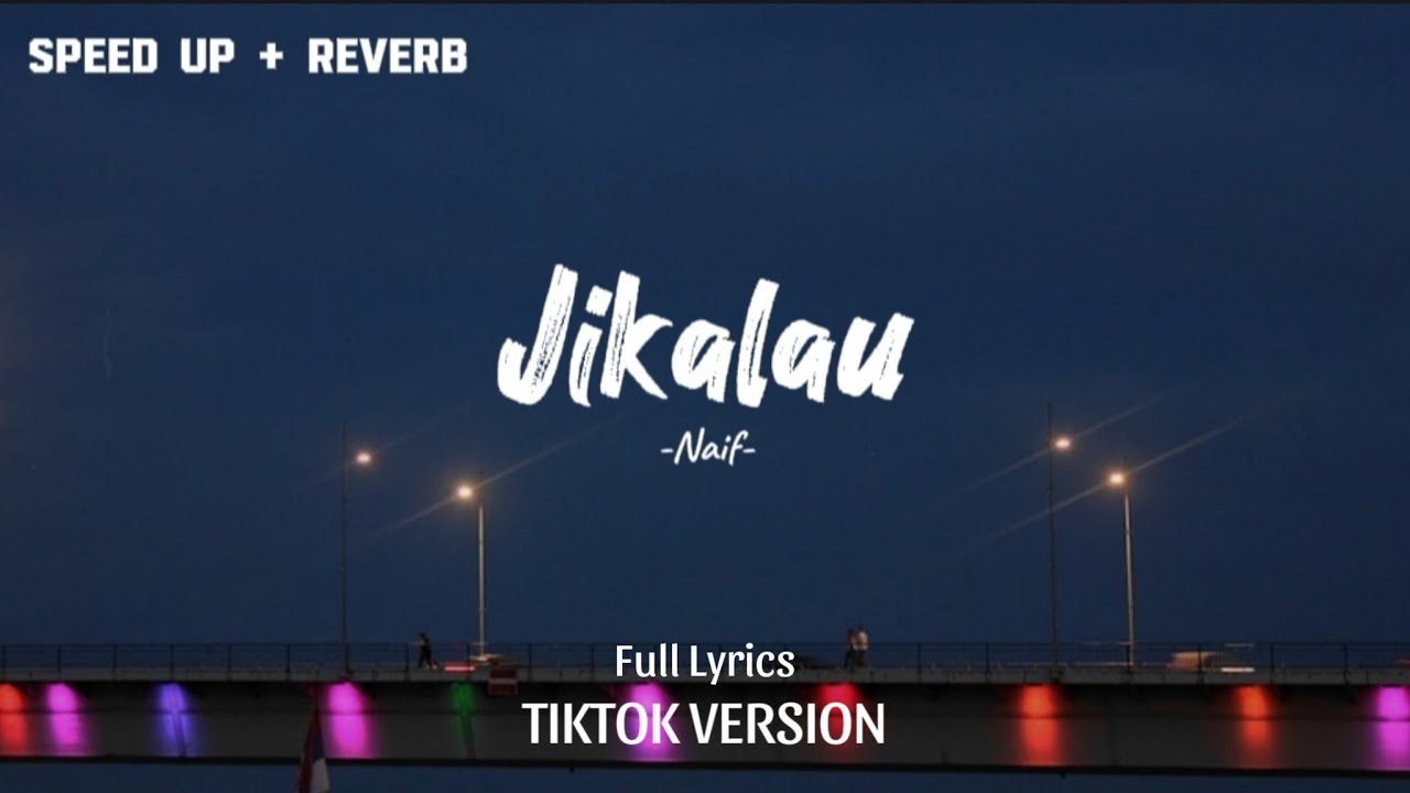 Naif Jikalau (SPEED UP + REVERB) Full Lyrics YouTube