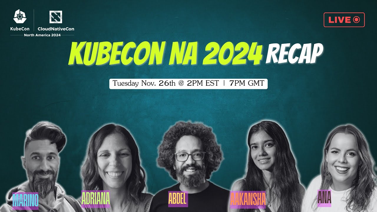 Let's Revisit KubeCon NA 2024! - YouTube