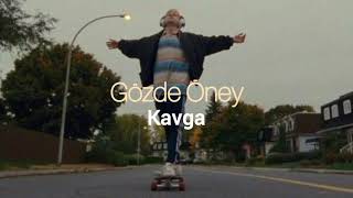 Gözde Öney - Kavga (lyrics/sözleri) Resimi