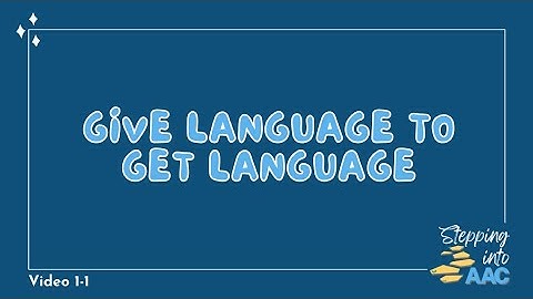 1-1: Give Language to Get Language