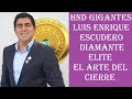 HND GIGANTES - Luis Enrique Escudero [Diamante Elite] "El arte del cierre"