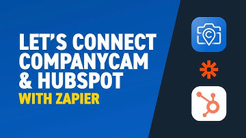 Zapier Tutorials  Connecting CompanyCam and Hubspot