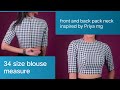 34 size Front and back pack neck blouse /easy sew measure