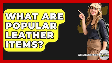 What Are Popular Leather Items? - The Midwest Guru