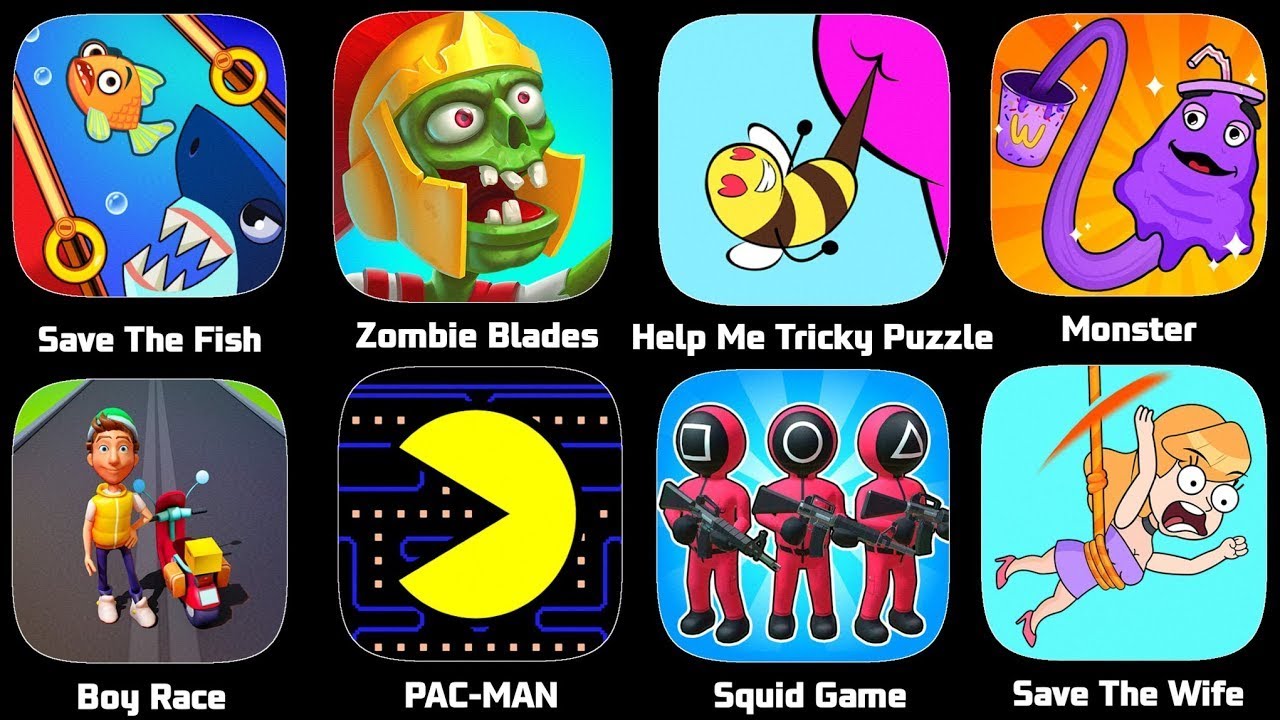 Help Me Tricky Puzzle,Help Me Brain,Head Monster,Paper Race,Squid Game,Save The Fish,PAC-Man