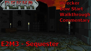 REKKR (Wrecker 100%) Walkthrough (E2M3: Sequester)