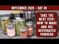 MAKE DEHYDRATED POWDERS: Using powders to boost nutrition & extend dehydrating skills | DRYCEMBER