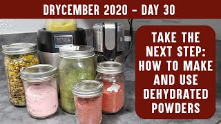 MAKE DEHYDRATED POWDERS: Using powders to boost nutrition & extend dehydrating skills | DRYCEMBER