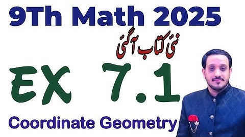 9Th Class Math New Book 2025 Exercise 7.1 || PCTB || Coordinate Geometry