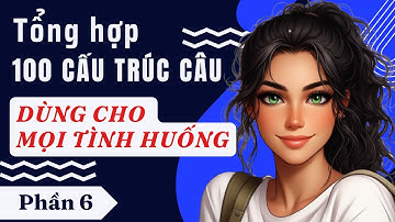 🚀Luyện Nói Thành Thạo Qua Các Cấu Trúc Câu Hay Dùng Hàng Ngày  📚 Cấu Trúc Ai cũng Dùng | Phần 6