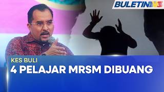 KES BULI | 4 Pelajar MRSM Dibuang, Dua Lagi Digantung (BU) KES BULI | 4 Pelajar MRSM Dibuang, Dua Lagi Digantung (BU)