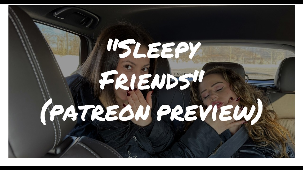 Сонные подруги | Предварительный просмотр на Patreon | Сонные девушки